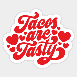 Tacos Are Tasty Sticker